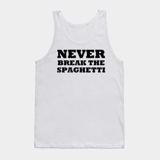 Never Break The Spaghetti Tank Top